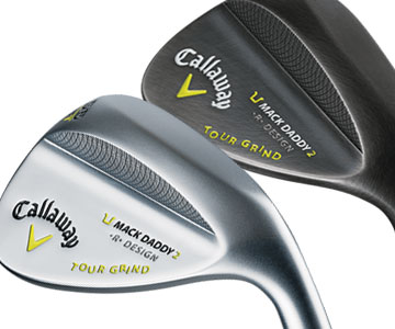 Callaway Mack Daddy 2 Tour Grind
wedges are available in two finishes